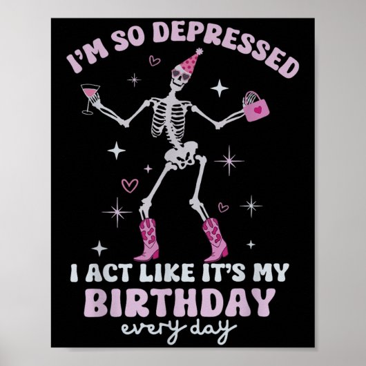 Retro I'm So Depressed I Act Like It's My Birthday Poster (Vorne)