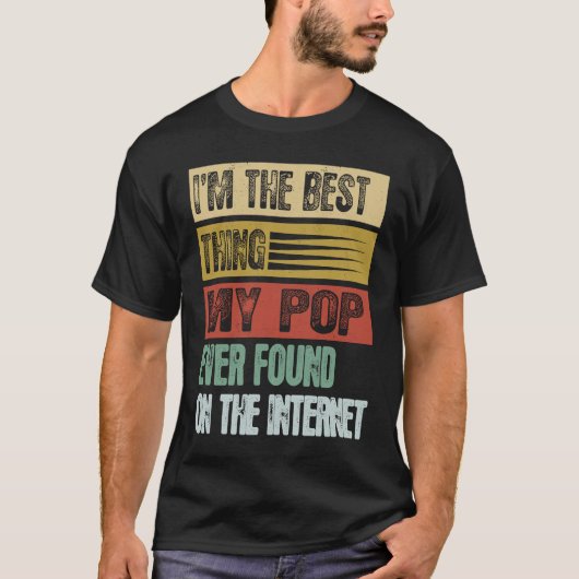 Retro I'm The Best Thing My Pop Ever Found T-Shirt (Vorderseite)