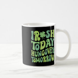Retro Irisches Kleeblatt Heute Verkatert Morgen St Kaffeetasse