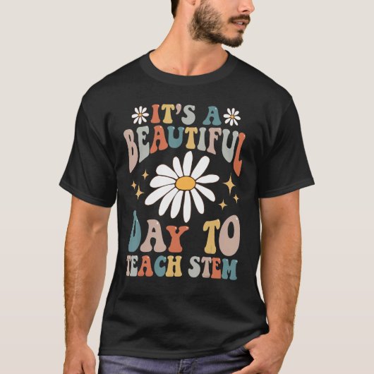 Retro It's A Beautiful Day To Teach STEM Groovy Te T-Shirt (Vorderseite)