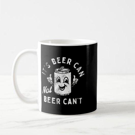 Retro It's Beer Can Not Beer Can't Funny Party Dri Kaffeetasse (Links)