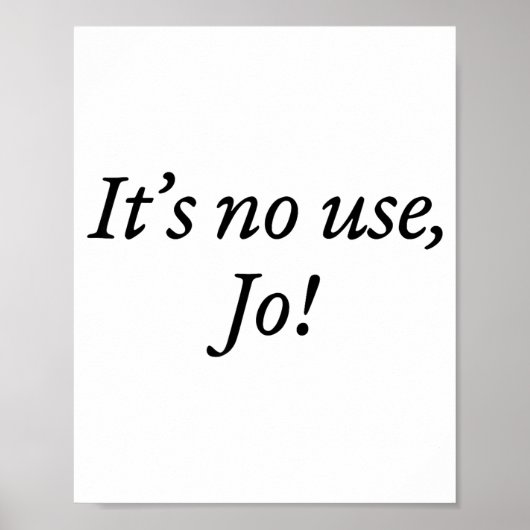 Retro It's No Use Jo Funny Saying Quote Design For Poster (Vorne)