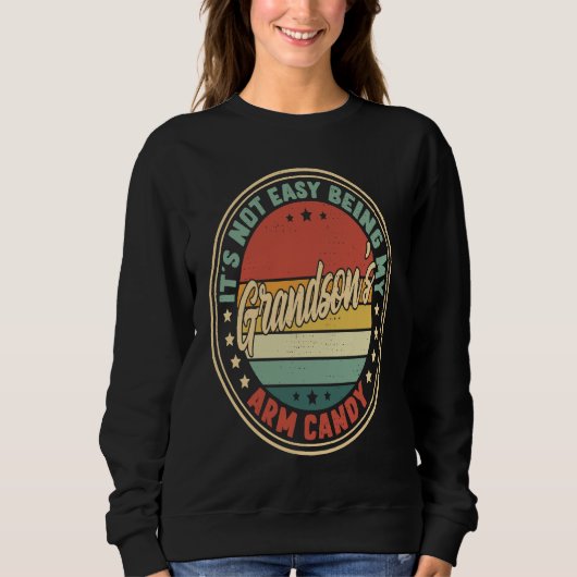 Retro It's Not Easy Being My Grandsons Arm Candy Sweatshirt (Vorderseite)