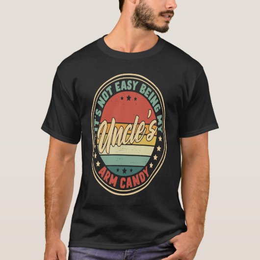 Retro It's Not Easy Being My Uncles Arm Candy T-Shirt (Vorderseite)