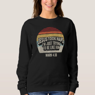 Retro Jesus nahm Nickerchen Mark 438 Christlicher Sweatshirt