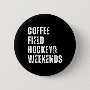 Retro-Kaffee Feldhockey und Wochenenden Lustiges H Button