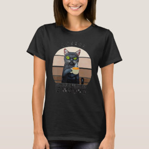 Retro-Kaffeekatze Kaffee, weil Mord falsch ist T-Shirt