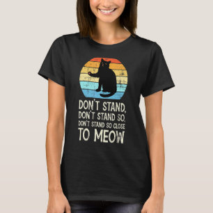 Retro-Katze   Katze Tee Steh Nicht Nah Bei Mir Mia