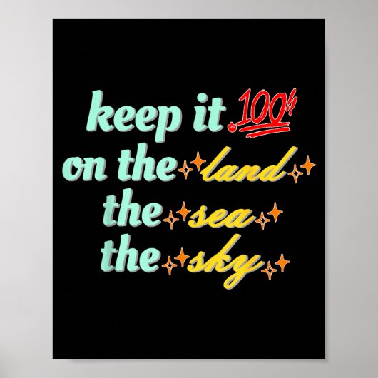 Retro Keep It 100 On The Land The Sea And The Sky  Poster (Vorne)