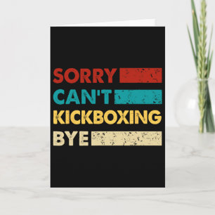 Retro Kickboxen Sorry Can't Kickboxen Tschüss Lust Karte