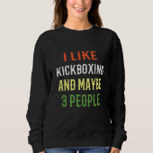 Retro-Kickboxing Ich mag Kickboxing und vielleicht Sweatshirt (Vorderseite)