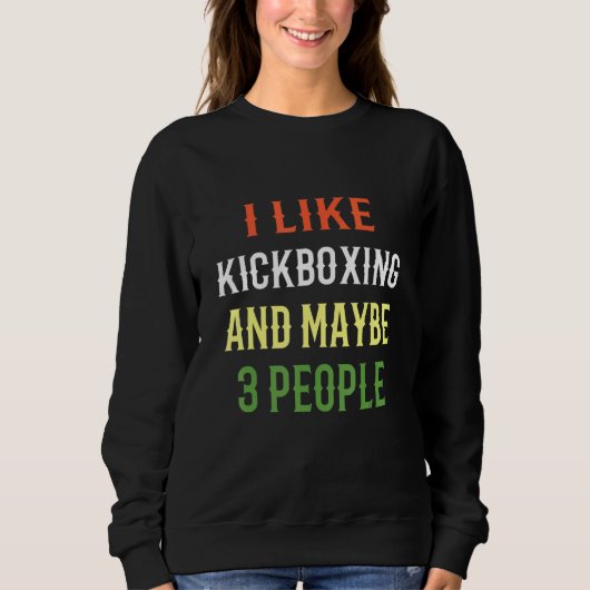 Retro-Kickboxing Ich mag Kickboxing und vielleicht Sweatshirt (Vorderseite)