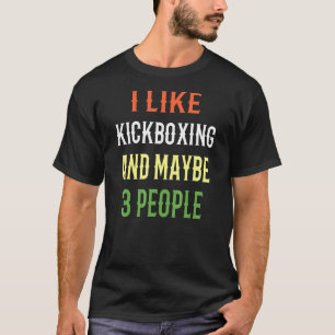 Retro-Kickboxing Ich mag Kickboxing und vielleicht T-Shirt
