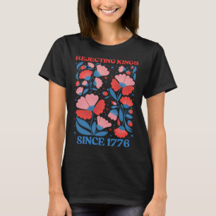 Retro-Königsverweigerer seit 1776 Boho-Blumen Frau T-Shirt