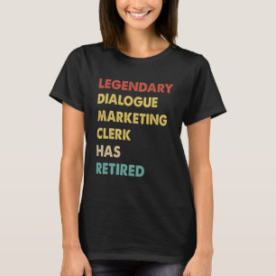 Retro Legendary Dialog Marketing Clerk hat Retir T-Shirt