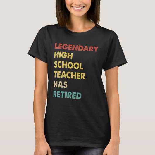 Retro Legendary High School Teacher Has Retired T-Shirt (Vorderseite)