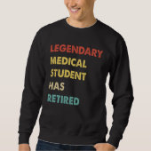 Retro Legendary Medical Student Has Retired Sweatshirt (Vorderseite)