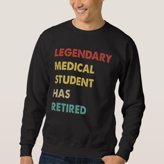 Retro Legendary Medical Student Has Retired Sweatshirt (Vorderseite)