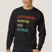 Retro Legendary Painter Has Retired Sweatshirt (Vorderseite)