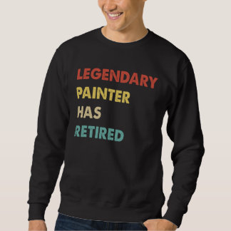 Retro Legendary Painter Has Retired Sweatshirt