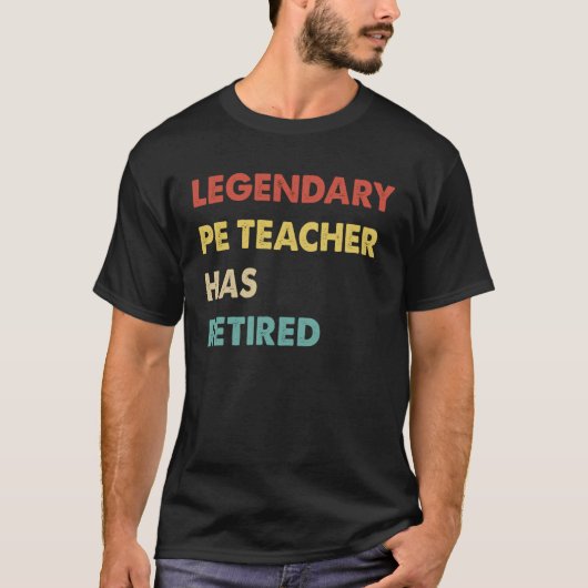 Retro Legendary PE Teacher Has Retired T-Shirt (Vorderseite)