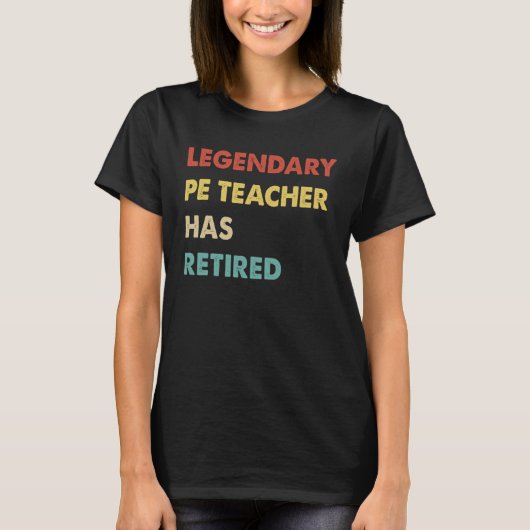 Retro Legendary PE Teacher Has Retired T-Shirt (Vorderseite)