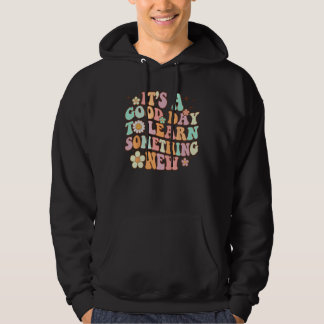 Retro Lehrer ist ein guter Tag, um etwas Neues zu Hoodie