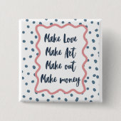 Retro-"Liebe machen, Kunst, rummachen, Geld verdie Button (Vorderseite)