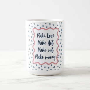 Retro-"Liebe machen, Kunst, rummachen, Geld verdie Kaffeetasse