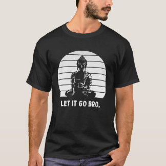 Retro Ließ es gehen bro buddha sitzen Funny Mediat T-Shirt