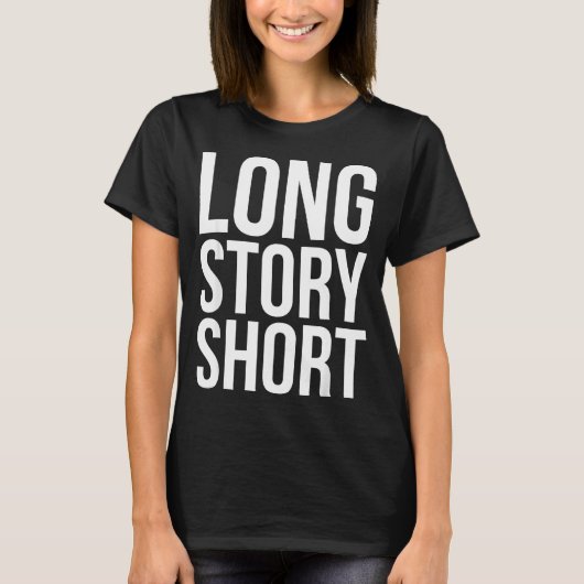 Retro Long Story Short Funny Slang Saying Quote Gi T-Shirt (Vorderseite)
