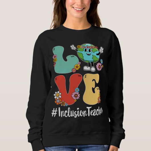 Retro Love World Earth Day 2023 Inclusion Teacher Sweatshirt (Vorderseite)
