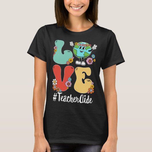 Retro Love World Earth Day 2023 Teacher Aide T-Shirt (Vorderseite)