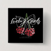 Retro Lucky Girls Cherry Zitat Button (Vorderseite)