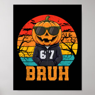 Retro Lustig 67 Halloween Meme Bruh Cooler Kürbis  Poster
