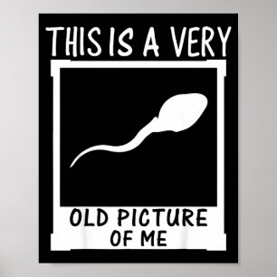 Retro Lustig Dies Ist Ein Sehr Altes Foto Von Mir  Poster