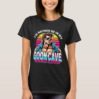 Retro Lustig Ich Wäre Eher In Meiner Goon-Höhle Zi T-Shirt