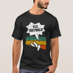 Retro lustige Fliegen-Zitat Ihr Narren Vintage Han T-Shirt
