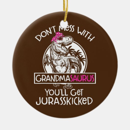 Retro Mach dich nicht mit Grandmasaurus, du wirst  Keramik Ornament (Vorne)