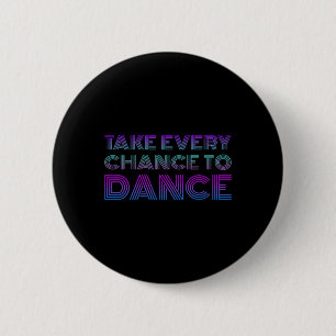 Retro macht jede Chance, Liebe zu tanzen Button