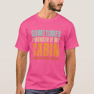 Retro Manchmal frage ich mich Mountain Funny Cabin T-Shirt
