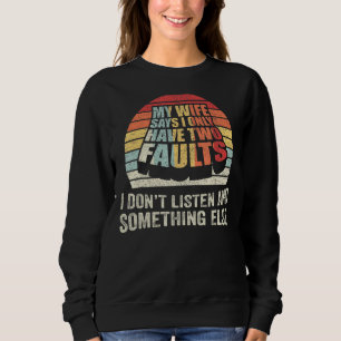 Retro meine Ehefrau sagt, ich habe nur zwei Fehler Sweatshirt
