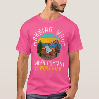 Retro Morning Wood Lumber Company Camping Woodman T-Shirt