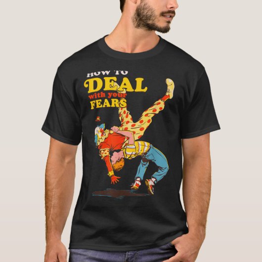 Retro Motivation Quote How To With Your Fears Funn T-Shirt (Vorderseite)