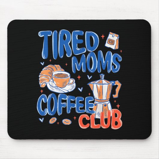 Retro Müde Mütter Kaffeeclub Lustiges Mütterleben Mousepad (Vorne)