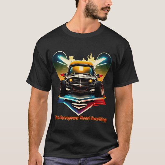 Retro Muscle Car – When Horsepower Meant Something T-Shirt (Vorderseite)