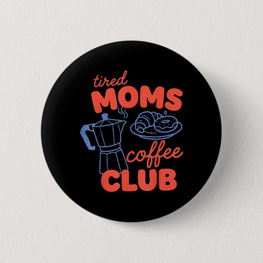 Retro-Mütter-Café-Club Lustiges Mütterleben Button (Vorderseite)