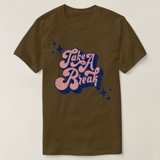 Retro nehmen Sie ein Break Zitat Art Typografie T-Shirt (Design vorne)