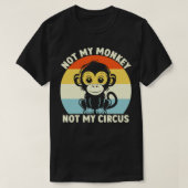 Retro nicht mein Affe, nicht mein Zirkus T-Shirt (Design vorne)