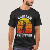 Retro Now I Am Unstoppable Shirt Funny T-rex Vinta (Vorderseite)